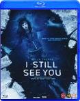 I Still See You